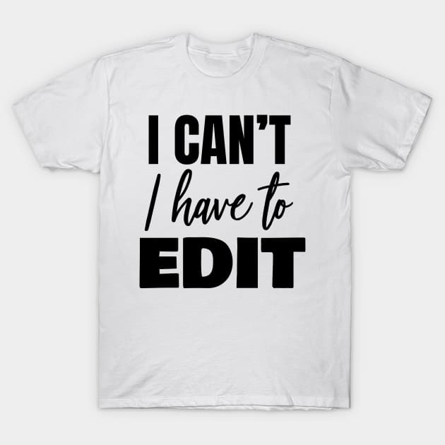 SHOOT EDIT T-Shirt by nomadearthdesign